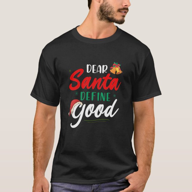 Dear Santa Define Good Funny Christmas Design Long T-Shirt (Front)