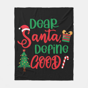 Dear Santa Define Good Funny Christmas Fleece Blanket