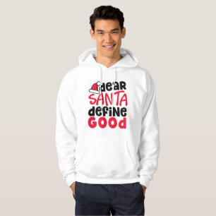 Dear Santa Define Good Funny Christmas   Hoodie