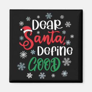 Dear Santa Define Good Funny Christmas Magnet