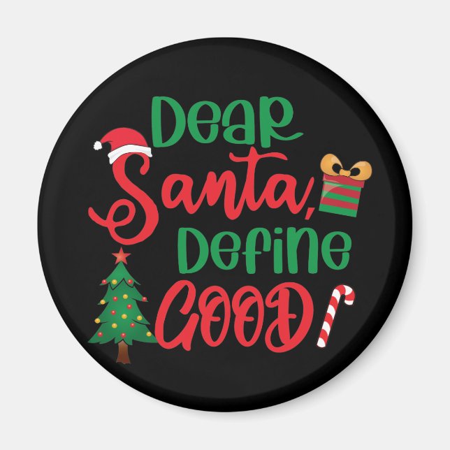 Dear Santa Define Good Funny Christmas Magnet (Front)