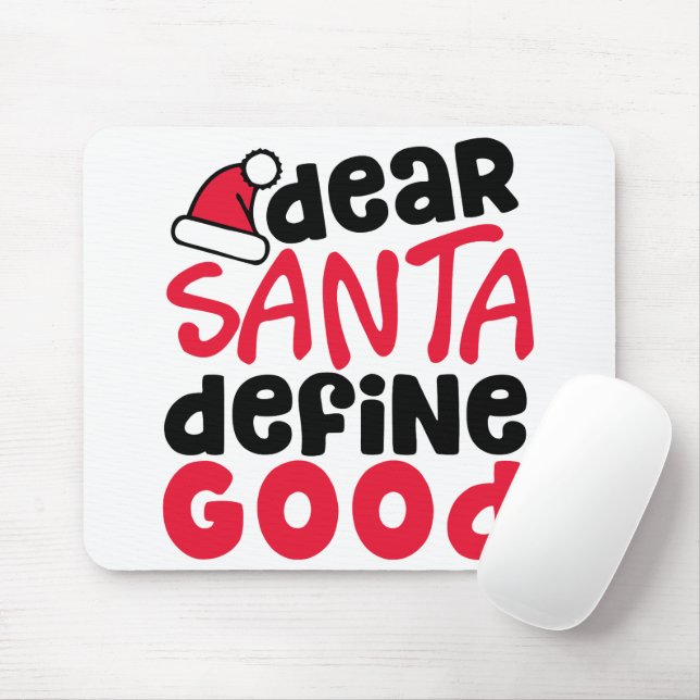Dear Santa Define Good Funny Christmas Mouse Pad (With Mouse)