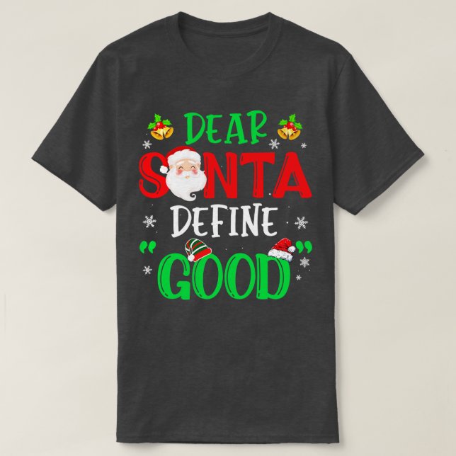 Dear Santa Define Good Funny Christmas Naughty Kid T-Shirt (Design Front)