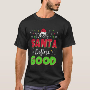 Dear Santa Define Good Funny Christmas Pajama Fami T-Shirt