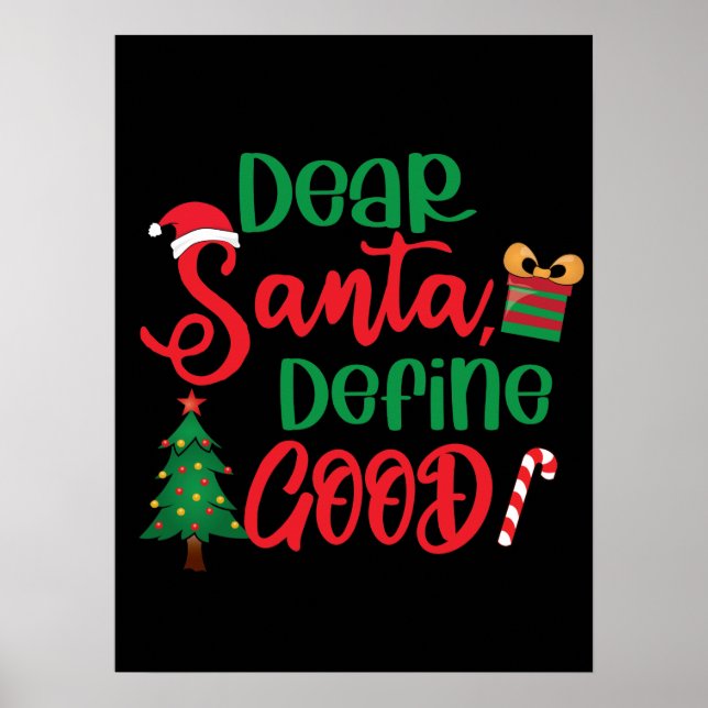 Dear Santa Define Good Funny Christmas Poster (Front)