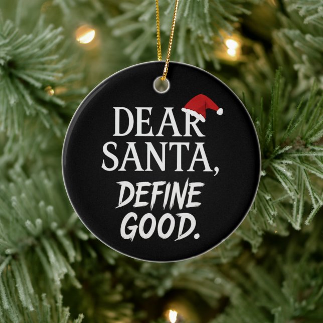 Dear Santa, Define Good | Funny Dark Christmas Ceramic Ornament (Tree)