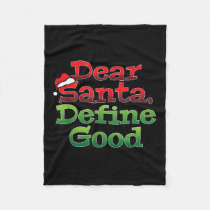 Dear Santa Define Good I Christmas Tee Fleece Blanket