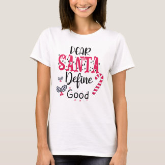 Dear Santa Define Good Merry Christmas Tree T-Shirt