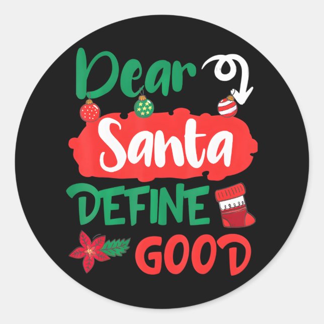 Dear Santa Define Good Merry Christmas Xmas Classic Round Sticker (Front)