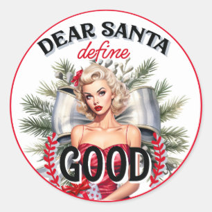 Dear Santa Define Good Retro Pinup Classic Round Sticker
