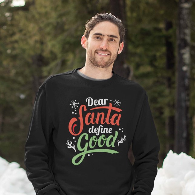 Dear Santa Define Good Sweatshirt (christmas sweatshirt)