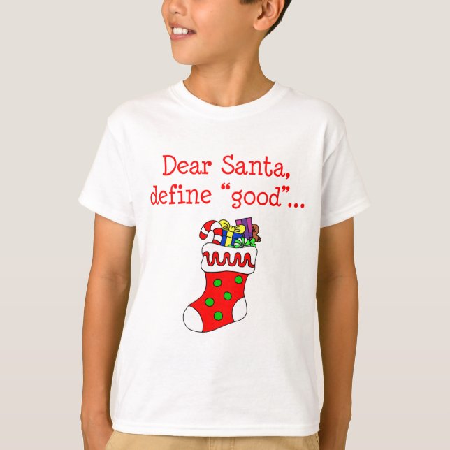 Dear Santa Define Good T-Shirt (Front)