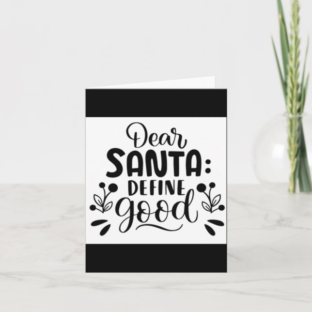 Dear Santa Define Good T Shirt  Card (Front)