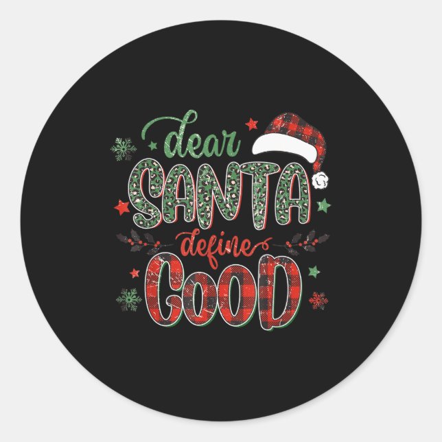 Dear Santa Define Good Tee Funny Christmas Matchin Classic Round Sticker (Front)