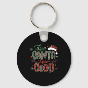 Dear Santa Define Good Tee Funny Christmas Matchin Key Ring