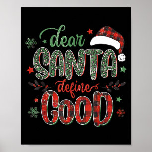Dear Santa Define Good Tee Funny Christmas Matchin Poster