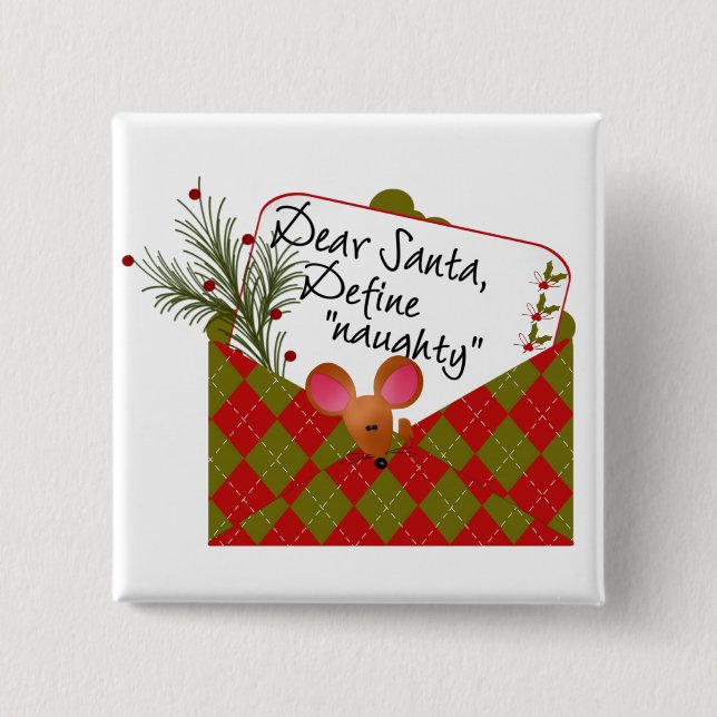 Dear Santa...Define Naughty 15 Cm Square Badge (Front)