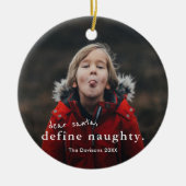 Dear Santa Define Naughty 2 Photo Funny Christmas Ceramic Ornament (Front)