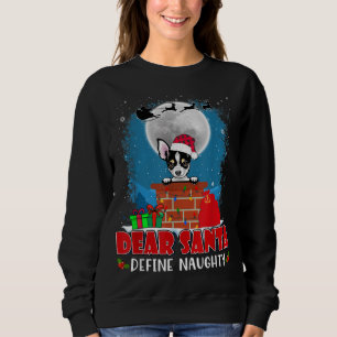 Dear Santa Define Naughty Chihuahua Dog Funny Chri Sweatshirt