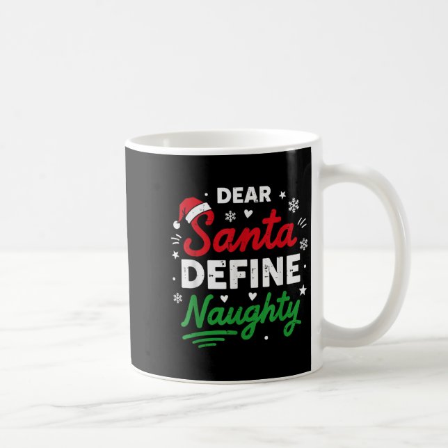 Dear Santa Define Naughty Funny Christmas For Men  Coffee Mug (Right)