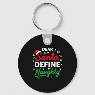 Dear Santa Define Naughty Funny Christmas For Men  Key Ring