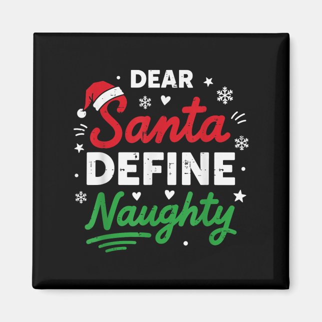 Dear Santa Define Naughty Funny Christmas For Men  Magnet (Front)