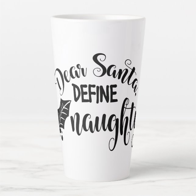 Dear Santa Define Naughty Latte Mug (Front)