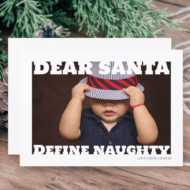 Dear Santa Define Naughty Typography Photo Holiday Card (Dear Santa Define Naughty Typography Photo Holiday Cards from Ricaso. Add your own photograph & text)