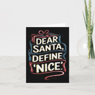 Dear Santa Define Nice Christmas  Card