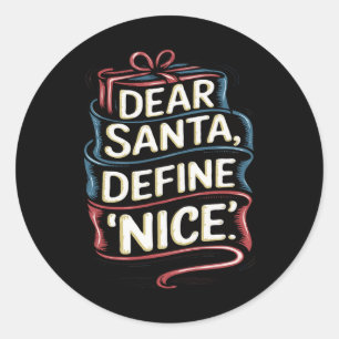 Dear Santa Define Nice Christmas Classic Round Sticker