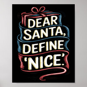 Dear Santa Define Nice Christmas Poster