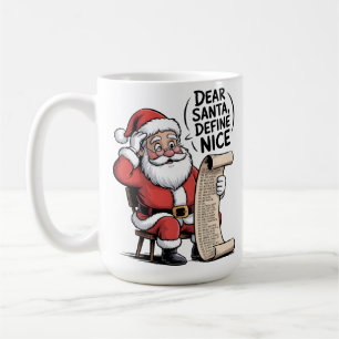 Dear Santa, Define Nice Coffee Mug