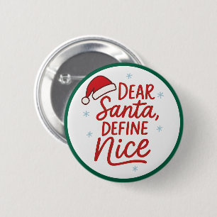 Dear Santa, Define Nice, Funny Christmas Quote 6 Cm Round Badge