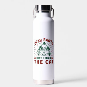 Dear Santa Don't Forget The Christmas Cat-68175 Water Bottle