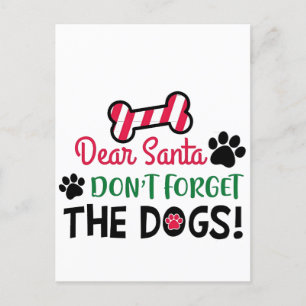 Dear Santa Don't Forget The Dogs Christmas Holiday Postcard