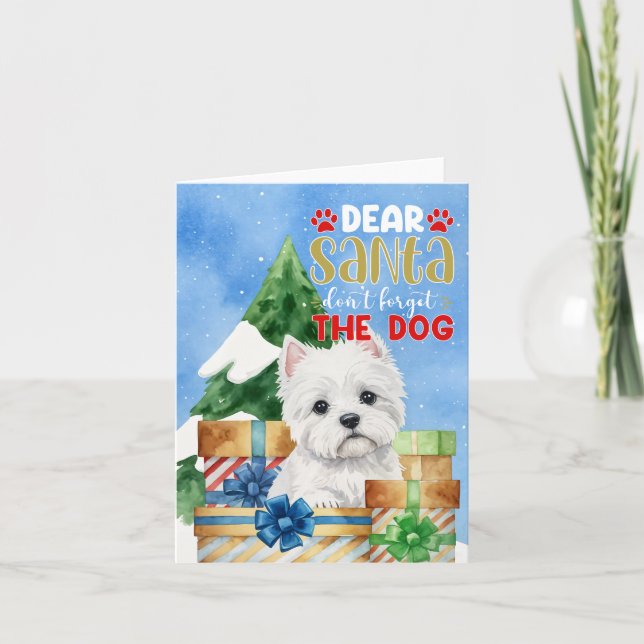 Dear Santa don't forget the Westie dog Holiday Card (Front)
