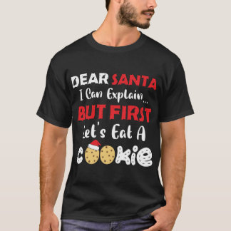 Dear Santa Eat A Cookies Funny Christmas Cookie Ba T-Shirt