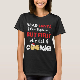 Dear Santa Eat A Cookies Funny Christmas Cookie Ba T-Shirt