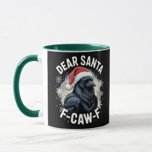 Dear Santa F-caw-F Funny Christmas Raven  Mug
