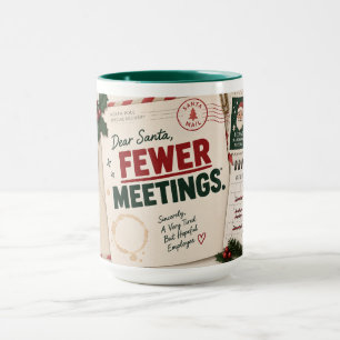 Dear Santa, Fewer Meetings Christmas 15 oz Mug