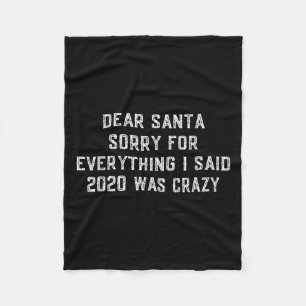 Dear Santa Funny 2020 Christmas Sarcastic Quote Xm Fleece Blanket