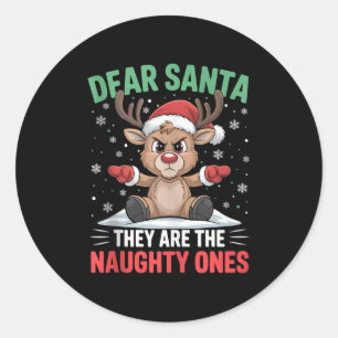 Dear Santa Funny Naughty Ones Reindeer Christmas H Classic Round Sticker
