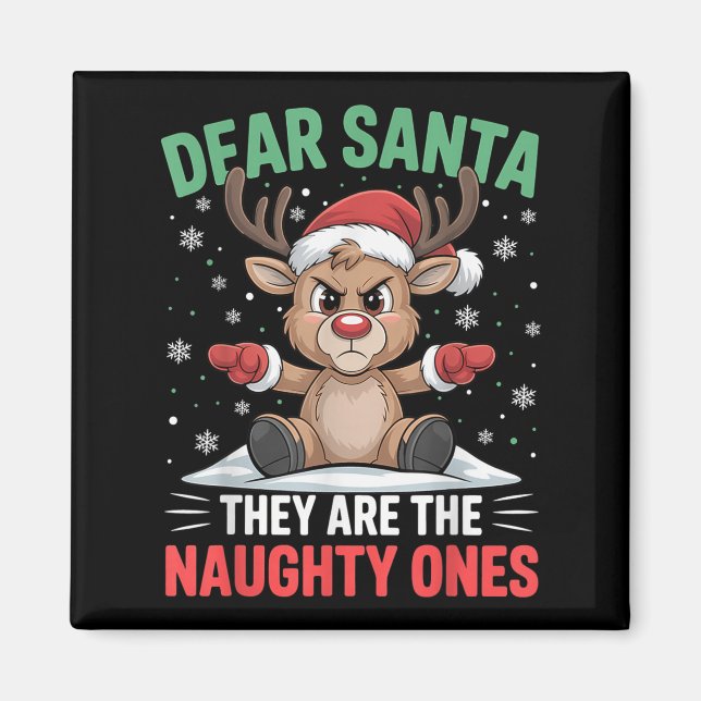 Dear Santa Funny Naughty Ones Reindeer Christmas H Magnet (Front)
