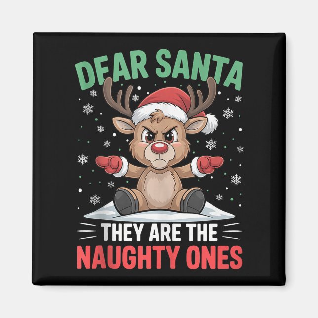 Dear Santa Funny Naughty Ones Reindeer Christmas H Magnet (Front)