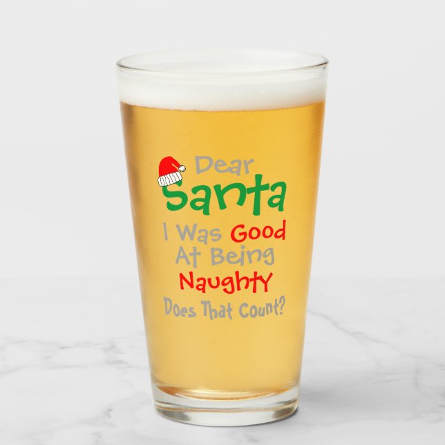 Dear Santa: Good At Being Naughty Christmas Glass (Front Filled)