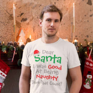 Dear Santa: Good At Being Naughty Christmas T-Shirt