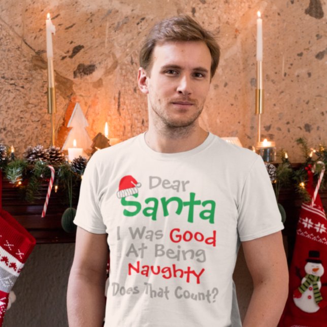 Dear Santa: Good At Being Naughty Christmas T-Shirt (Creator Uploaded)
