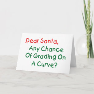 Dear Santa Grade On A Curve? Xmas Letter To Santa Holiday Card