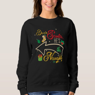 Dear Santa He Is The Naughty One Brother Sister Ch Sweatshirt