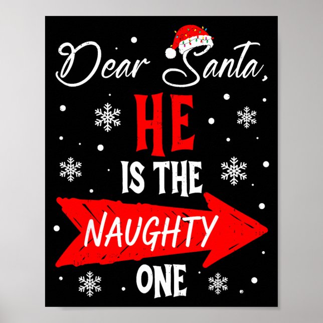 Dear Santa He Is The Naughty One Christmas Couples Poster (Front)